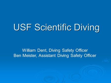 USF Scientific Diving William Dent, Diving Safety Officer