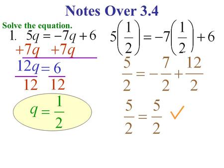 Notes Over 3.4 Solve the equation. Notes Over 3.4 Solve the equation.