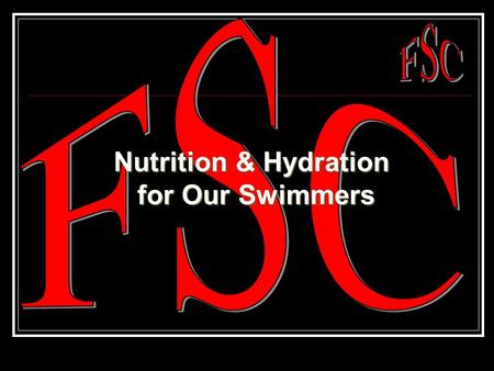 Nutrition & Hydration for Our Swimmers. What is Swimming? Whole body sport that involves all the large muscle groups A sport that uses all three energy.