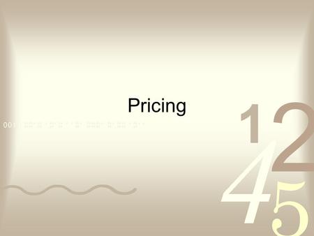 Pricing. Purpose of Pricing Recover costs To create new resources To establish value To Influence behavior To promote efficiency To promote equity.