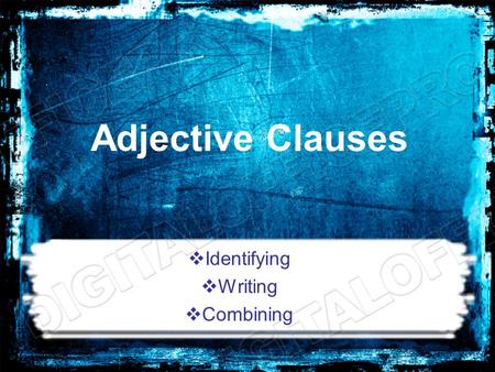 Adjective Clauses  Identifying  Writing  Combining.