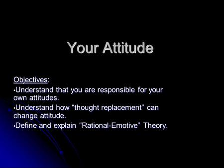 Your Attitude Objectives: