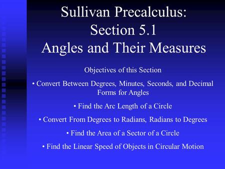 Sullivan Precalculus: Section 5.1 Angles and Their Measures