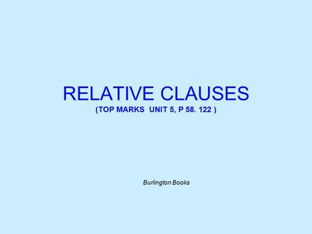 RELATIVE CLAUSES (TOP MARKS UNIT 5, P )