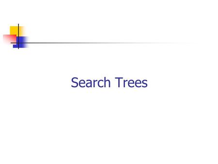 Search Trees.