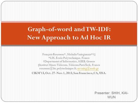 Graph-of-word and TW-IDF: New Approach to Ad Hoc IR
