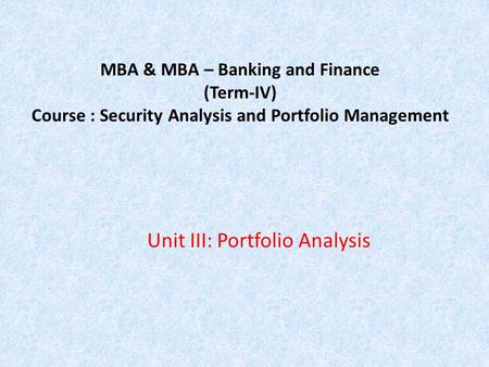 Unit III: Portfolio Analysis