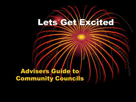 Lets Get Excited Advisers Guide to Community Councils.