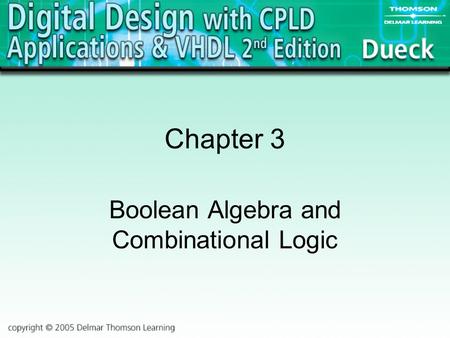 Boolean Algebra and Combinational Logic