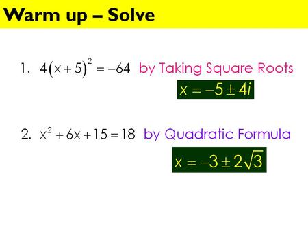 Warm up – Solve. CCGPS Geometry Day 16 (2-4-14) UNIT QUESTION: How are real life scenarios represented by quadratic functions? Today’s Question: How do.