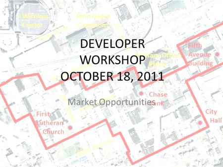 DEVELOPER WORKSHOP OCTOBER 18, 2011 Market Opportunities.