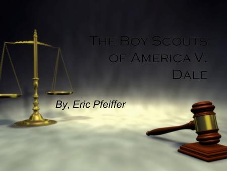 The Boy Scouts of America V. Dale By, Eric Pfeiffer.