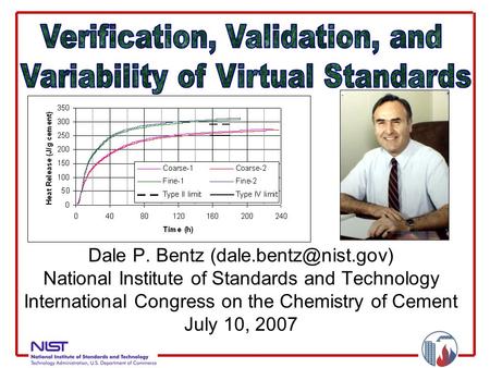 Dale P. Bentz National Institute of Standards and Technology International Congress on the Chemistry of Cement July 10, 2007.