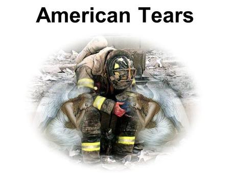 American Tears Shown before music starts..