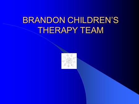 BRANDON CHILDREN’S THERAPY TEAM. Our Current BusinessTeam Yvonne Hodge, Brandon School Division Dale Kotowsky, Brandon RHA - Audiology Sharon Moore, SMD.