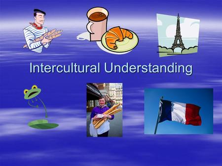 Intercultural Understanding.  Breakdown stereotypes and barriers  Promote understanding – contact with real people  Promote tolerance  Promote appreciation.