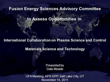 Fusion Energy Sciences Advisory Committee to Assess Opportunities in International Collaboration on Plasma Science and Control Materials Science and Technology.
