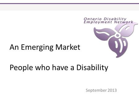 An Emerging Market People who have a Disability September 2013.