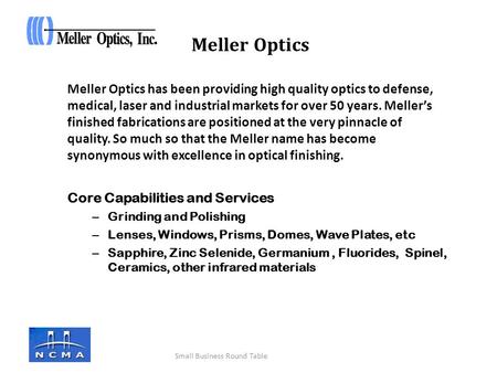 Meller Optics has been providing high quality optics to defense, medical, laser and industrial markets for over 50 years. Meller’s finished fabrications.