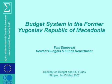 © OECD A joint initiative of the OECD and the European Union, principally financed by the EU Budget System in the Former Yugoslav Republic of Macedonia.