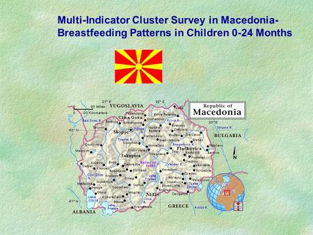 Multi-Indicator Cluster Survey in Macedonia- Breastfeeding Patterns in Children 0-24 Months.
