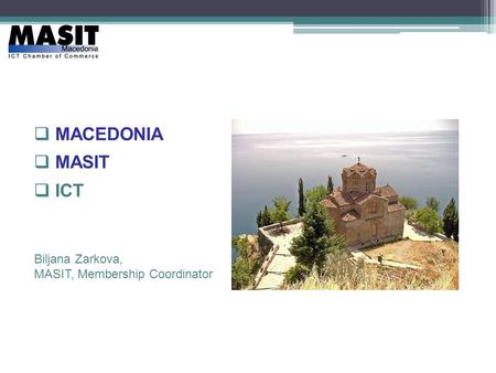  MACEDONIA  MASIT  ICT Biljana Zarkova, MASIT, Membership Coordinator.