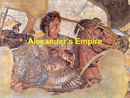 Alexander’s Empire.