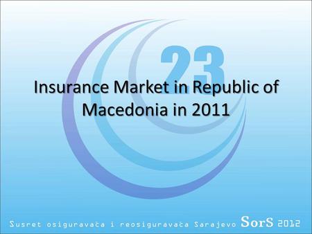 Insurance Market in Republic of Macedonia in 2011.