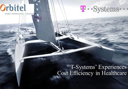 T-Systems’ Experiences Cost Efficiency in Healthcare.
