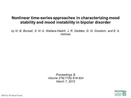 Nonlinear time-series approaches in characterizing mood stability and mood instability in bipolar disorder by M. B. Bonsall, S. M. A. Wallace-Hadrill,
