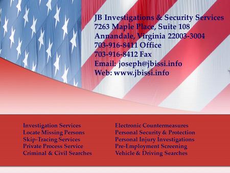 Investigation Services Electronic Countermeasures Locate Missing PersonsPersonal Security & Protection Skip-Tracing ServicesPersonal Injury Investigations.