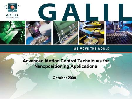 Advanced Motion Control Techniques for Nanopositioning Applications October 2009.