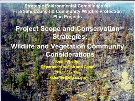 Strategic Environmental Compliance for Fire Safe Council & Community Wildfire Protection Plan Projects Project Scope and Conservation Strategies: Wildlife.
