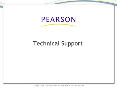 Copyright © 2009 Pearson Education, Inc. or its affiliates. All rights reserved. Technical Support.