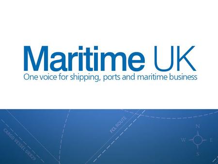 Baltic Exchange British Ports Association Chamber of Shipping Passenger Shipping Association UK Major Ports Group Maritime London Institute of Chartered.