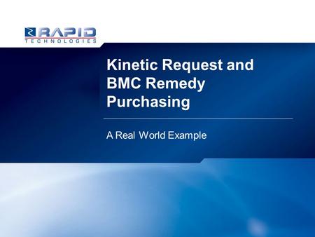 Kinetic Request and BMC Remedy Purchasing A Real World Example.