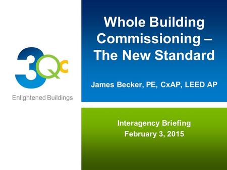 Title Subtitle Name Title The Collaborative for High Performance Schools (CHPS) Whole Building Commissioning – The New Standard James Becker, PE, CxAP,