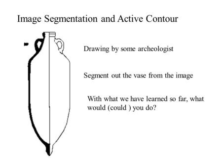Image Segmentation and Active Contour