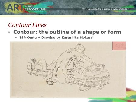 Contour Lines Contour: the outline of a shape or form – 19 th Century Drawing by Kasushika Hokusai.