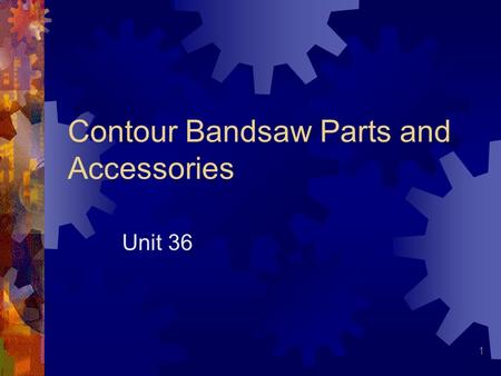 Contour Bandsaw Parts and Accessories