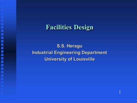 S.S. Heragu Industrial Engineering Department University of Louisville