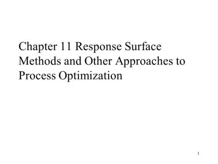 11.1 Introduction to Response Surface Methodology