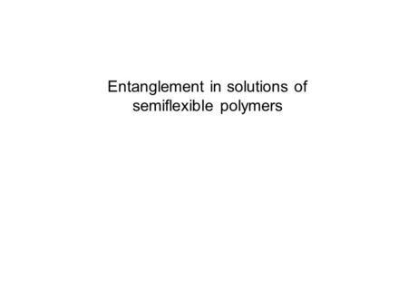 Entanglement in solutions of semiflexible polymers.