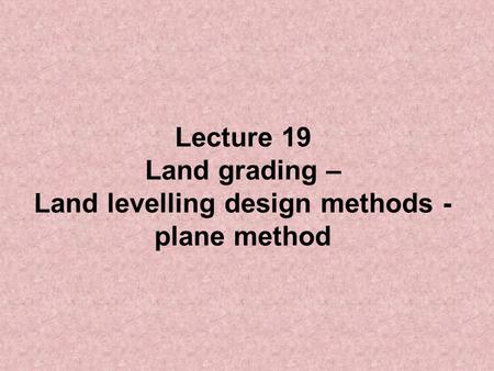 Land levelling design methods - plane method