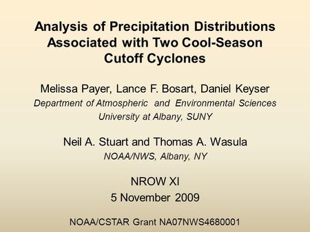 Analysis of Precipitation Distributions Associated with Two Cool-Season Cutoff Cyclones Melissa Payer, Lance F. Bosart, Daniel Keyser Department of Atmospheric.