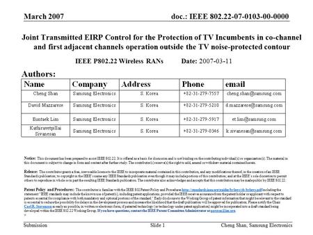 Doc.: IEEE 802.22-07-0103-00-0000 Submission March 2007 Cheng Shan, Samsung ElectronicsSlide 1 Joint Transmitted EIRP Control for the Protection of TV.
