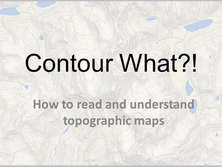 How to read and understand topographic maps
