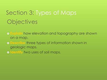 Section 3: Types of Maps Objectives