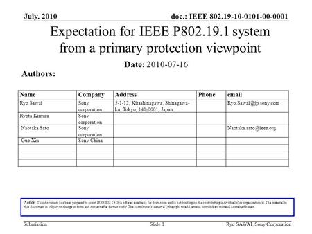 Doc.: IEEE 802.19-10-0101-00-0001 SubmissionSlide 1 Expectation for IEEE P802.19.1 system from a primary protection viewpoint Notice: This document has.