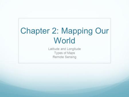 Chapter 2: Mapping Our World